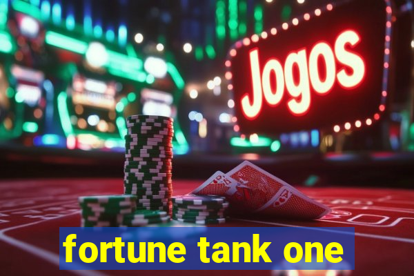 fortune tank one